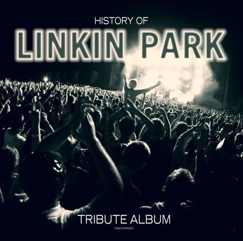 Linkin Park - History of Linkin Park: Tribute Album