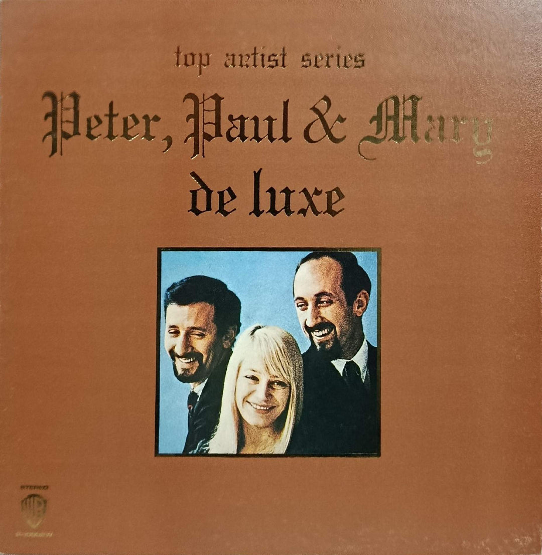 Peter, Paul & Mary - Peter, Paul & Mary De Luxe: Top Artist Series