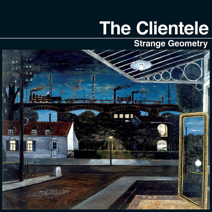 The Clientele - Strange Geometry