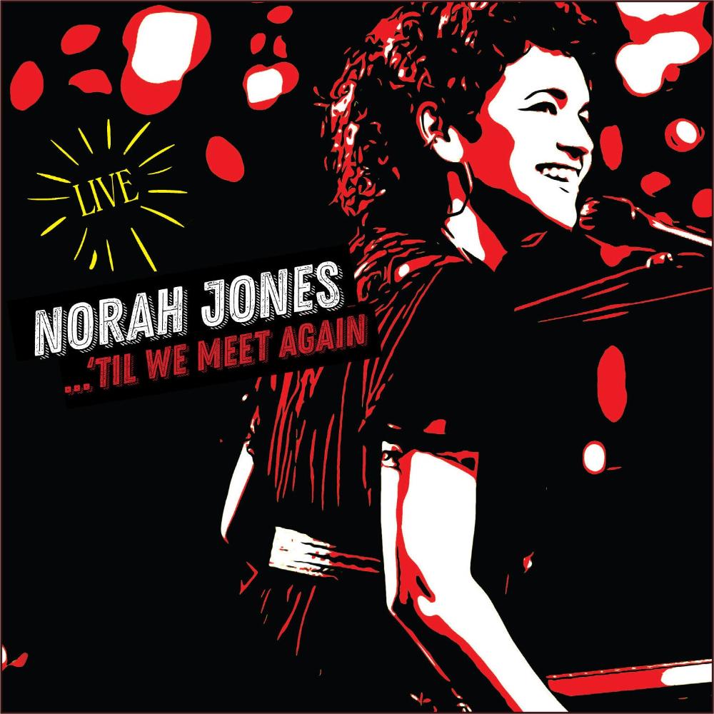 Norah Jones - Til We Meet Again (Live)